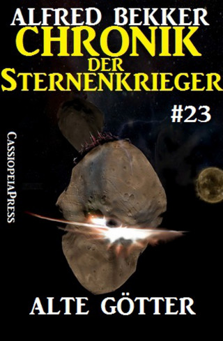 Alfred Bekker: Chronik der Sternenkrieger 23: Alte Götter (Science Fiction Abenteuer)