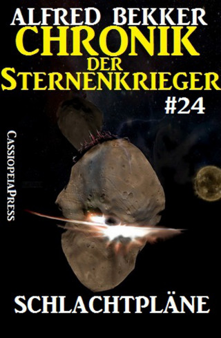 Alfred Bekker: Chronik der Sternenkrieger 24: Schlachtpläne (Science Fiction Abenteuer)