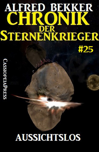 Alfred Bekker: Chronik der Sternenkrieger 25: Aussichtslos (Science Fiction Abenteuer)