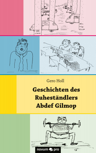 Gero Holl: Geschichten des Ruheständlers Abdef Gilmop