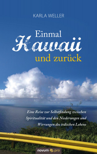 Karla Weller: Einmal Hawaii und zurück