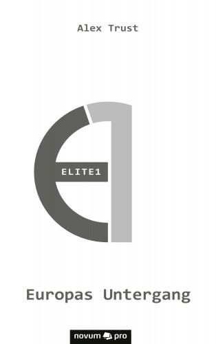 Alex Trust: Elite1 – Europas Untergang