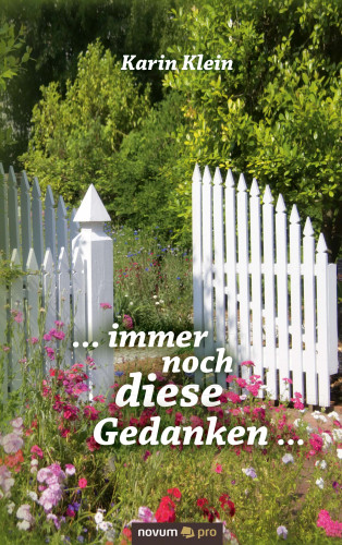 Karin Klein: ... immer noch diese Gedanken ...