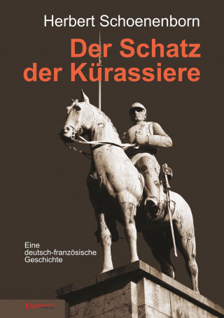 Herbert Schoenenborn: Der Schatz der Kürassiere