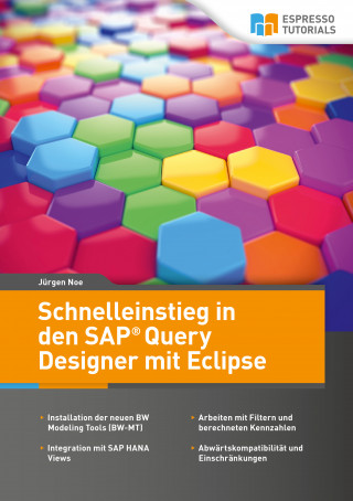Jürgen Noe: Schnelleinstieg in den SAP Query Designer mit Eclipse