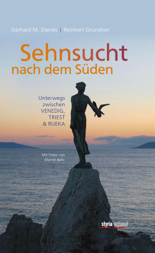 Reinhart Grundner, Gerhard Dienes: Sehnsucht nach dem Süden