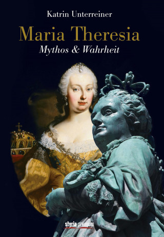 Katrin Unterreiner: Maria Theresia