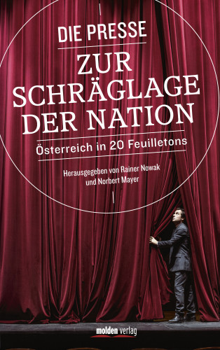 Rainer Nowak, Norbert Mayer: Die Presse zur Schräglage der Nation