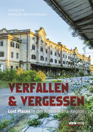 Georg Lux: Verfallen & Vergessen