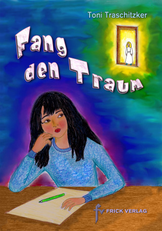 Toni Traschitzker: Fang den Traum
