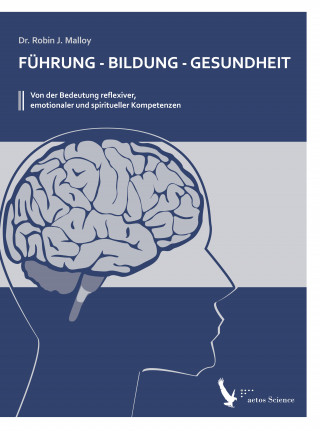 Robin J. Malloy: Führung - Bildung - Gesundheit