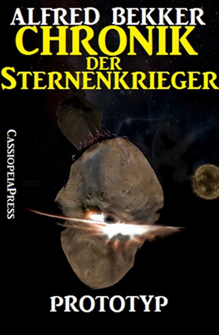 Alfred Bekker: Chronik der Sternenkrieger 3 - Prototyp (Science Fiction Abenteuer)