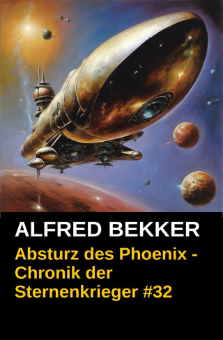 Alfred Bekker: Chronik der Sternenkrieger 32: Absturz des Phoenix