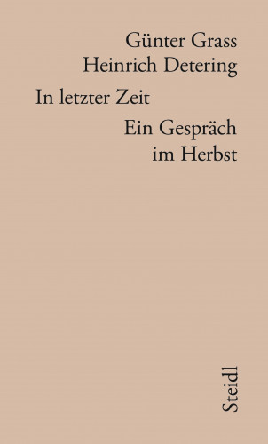 Günter Grass, Heinrich Detering: In letzter Zeit