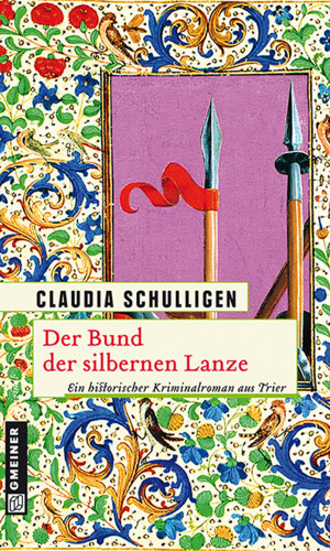 Claudia Schulligen: Der Bund der silbernen Lanze