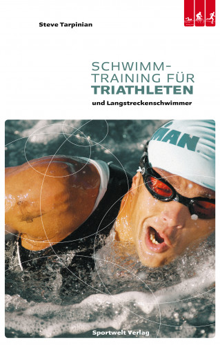 Steve Tarpinian: Schwimmtraining für Triathleten und Langstreckenschwimmer