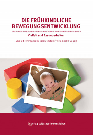 Gisela Stemme, Doris von Eickstedt: Die frühkindliche Bewegungsentwicklung
