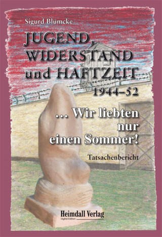 Sigurd Blümcke: Jugend, Widerstand und Haftzeit 1944-52