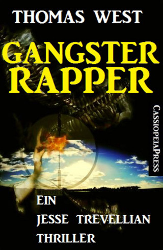 Thomas West: Gangster Rapper: Ein Jesse Trevellian Thriller