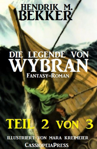 Hendrik M. Bekker: Die Legende von Wybran, Teil 2 von 3 (Serial)