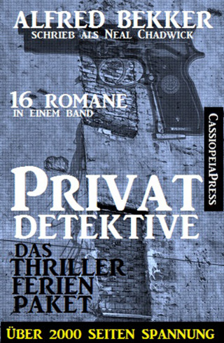 Alfred Bekker: Privatdetektive - das Thriller-Ferien-Paket (16 Romane in einem Band)