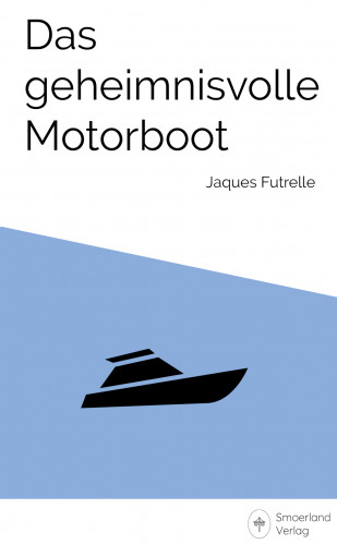 Jaques Futrelle: Das geheimnisvolle Motorboot