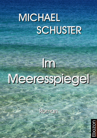 Michael Schuster: Im Meeresspiegel