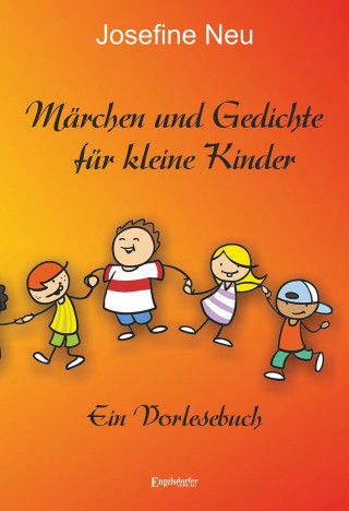 Josefine Neu: Märchen und Gedichte für kleine Kinder