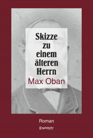 Max Oban: Skizze zu einem älteren Herrn