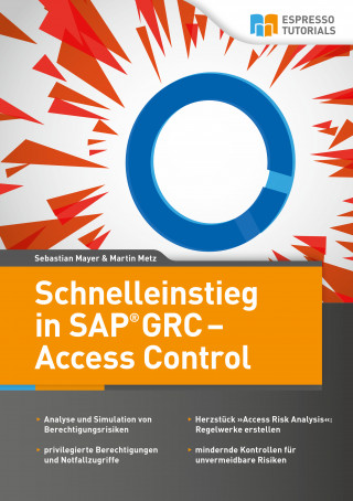Martin Metz, Sebastian Mayer: Schnelleinstieg in SAP GRC – Access Control