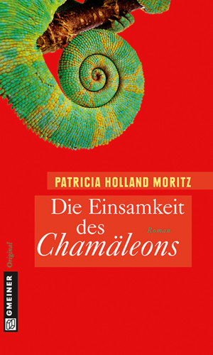 Patricia Holland Moritz: Die Einsamkeit des Chamäleons