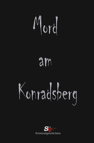 Daniel Schmidt, Carmen Matthes, Brigitte Gruber, Peter Schmdt, Ursula Spreer-Schmidt, Klaus Peter Walter, Eckhard Weise, Dieter Stiewi, Martina Bethe-Hartwig, Sigrid Urban, Jennifer Barbara Wind, Martin Braun, Franziska Röchter, Christa Kappes, Olga Baumfels, Gerhard Fritsch, Angela Liboschick, Paola Reinhard, Jan Vlasak, Katrin Hoffmeister, Michael Milde, Susann Obando-Amendt, Ulrike Zimmermann, Norbert Fischer, Tania Aspasia, Markus Malik, Bernd POlster, Monika Schneider, Silvia Dittmers-Gruber, Conny Franken, Astrid Plötner, Lothar Kowalke, Amina Seitz: Mord am Konradsberg