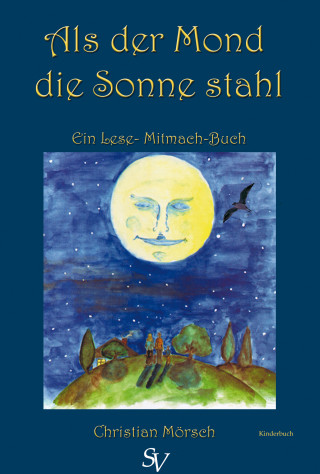 Christian Mörsch: Als der Mond die Sonne stahl