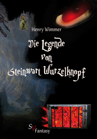 Henry Wimmer: Die Legende von Steinwart Wurzelknopf