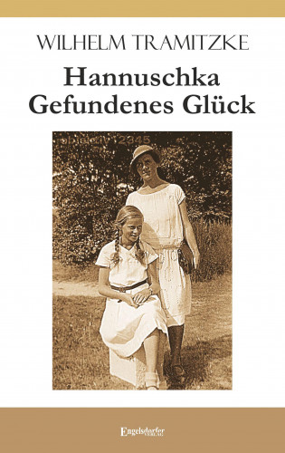 Wilhelm Tramitzke: Hannuschka – Gefundenes Glück
