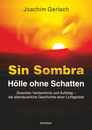 Joachim Gerlach: SIN SOMBRA - Hölle ohne Schatten