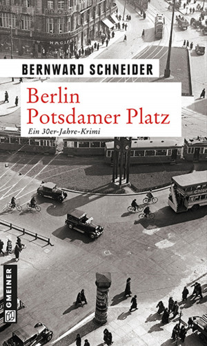 Bernward Schneider: Berlin Potsdamer Platz