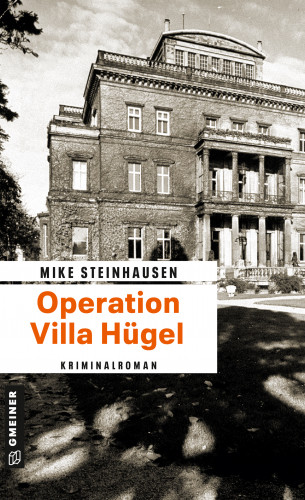 Mike Steinhausen: Operation Villa Hügel