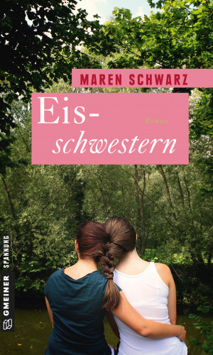 Maren Schwarz: Eisschwestern