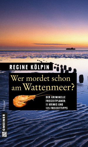 Regine Kölpin: Wer mordet schon am Wattenmeer?