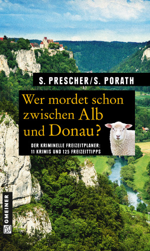 Sören Prescher, Silke Porath: Wer mordet schon zwischen Alb und Donau?