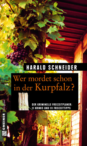 Harald Schneider: Wer mordet schon in der Kurpfalz?