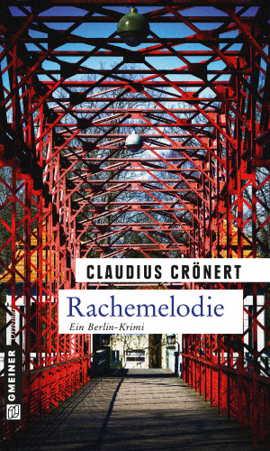Claudius Crönert: Rachemelodie