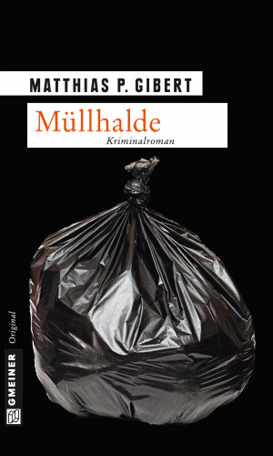 Matthias P. Gibert: Müllhalde