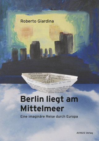 Roberto Giardina: Berlin liegt am Mittelmeer