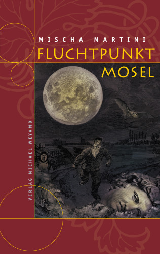 Mischa Martini: Fluchtpunkt Mosel