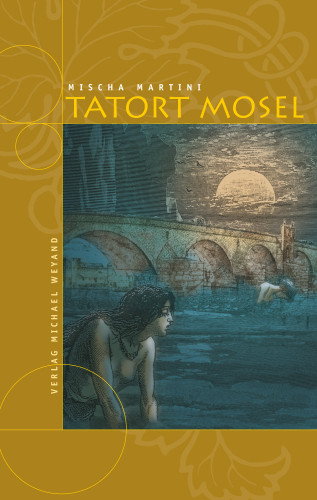 Mischa Martini: Tatort Mosel