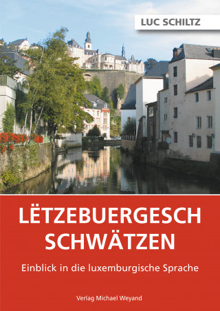 Luc Schiltz: Letzebuergesch schwätzen