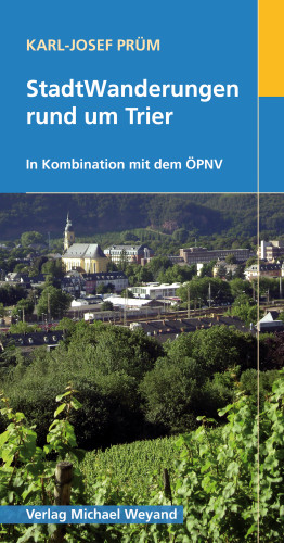 Karl J Prüm: StadtWanderungen rund um Trier