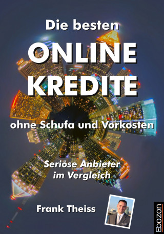 Frank Theiss: Die besten Online Kredite ohne Schufa und Vorkosten
